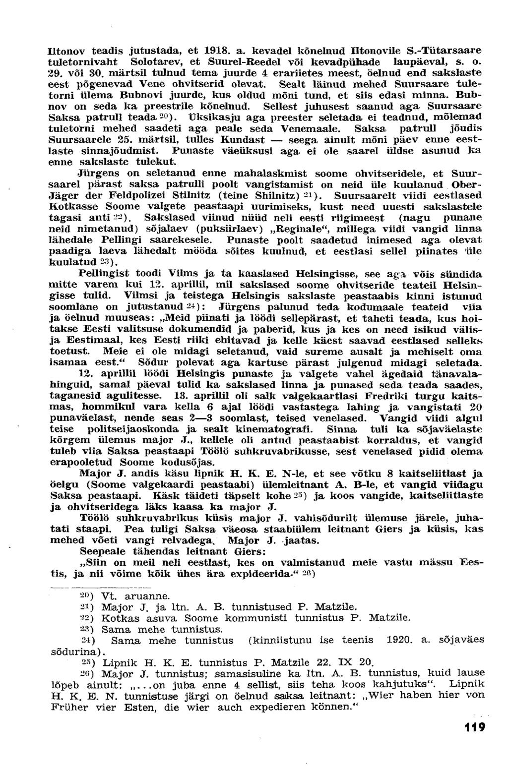 Iltonov teadis jutustada, et 1918. a. kevadel kõnelnud Iltonovile S.-Tütarsaare tuletornivaht Solotarev, et Suurel-Reedel või kevadpühade laupäeval, s. o. 29. või 30.