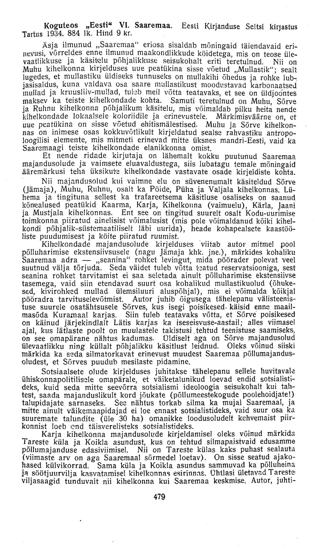 Koguteos Eesti a VI. Saaremaa. Eesti Kirjanduse Seltsi kirjastus Tartus 1934. 884 lk. Hind 9 kr.