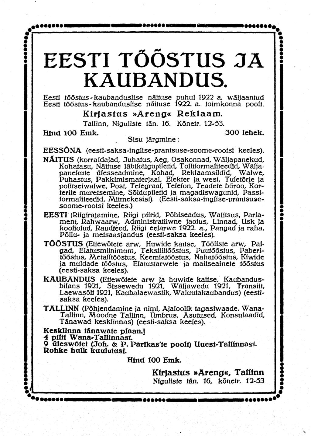 M»»»»»< ItiHltOHl»O»«GG»«G EESTI TÖÖSTUS JA KAUBANDUS Eesti tööstus -kaubandusasse näituse puhul 1922 a. wäljaantud Eesti tööstus «kaubandusast näituse 1922. a. toimkonna pooli.