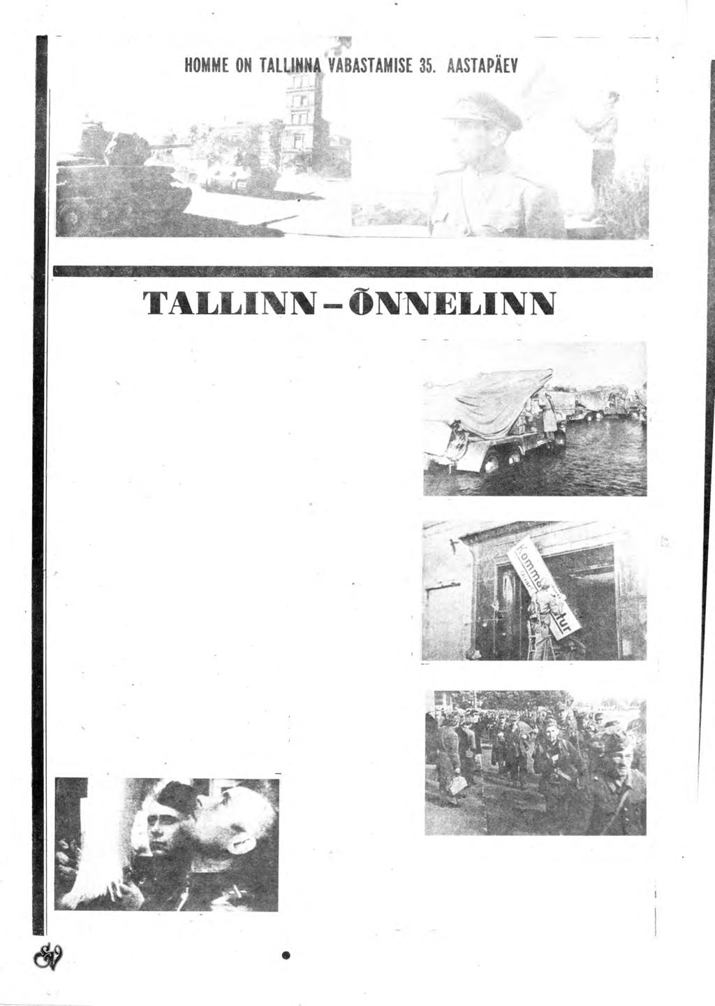 8. armee liikuyad eelsalgad on jõudnud Tallinna. Tankid Viru väljakul. Sept. <944. Polkovnik Vassili Võrk Toompeal. 22. sept. 1944. M inule on see tõesti n iim oodi.
