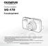 DIGITAALKAAMERA VG-170 Kasutusjuhend Täname, et ostsite Olympuse digitaalkaamera. Kaamera optimaalse töövõime ja pikema kestvuse tagamiseks lugege enn