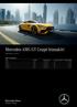 Mercedes-AMG GT Coupé hinnakiri Kehtib alates AMG GT baashinnad Tüüp Keretüüp Mootor/võimsus CO 2 emissioon (g/km) Hind KM-ga (EUR) AMG GT