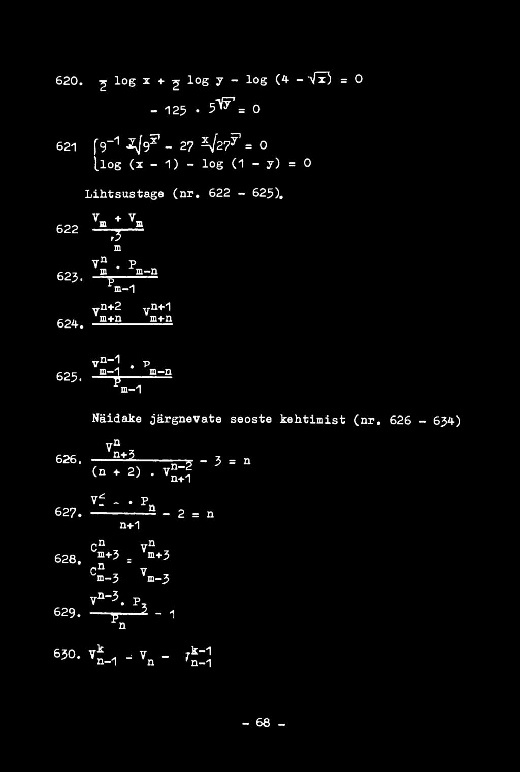 v n -1 p m-1 * m-n P m-1 626, Näidake järgnevate seoste kehtimist (nr, 626-634) V n v n+; (n + 2). V S=5 -?