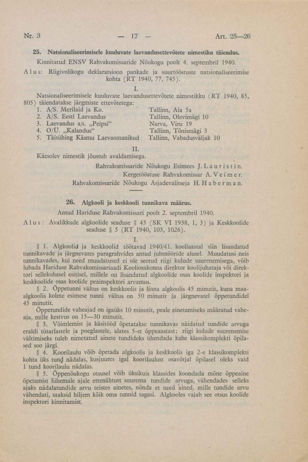 25. Natsionaliseerimisele kuuluvate laevandusettevõtete nimestiku täiendus. Kinnitatud ENSV Rahvakomissaride Nõukogu poolt 4. septembril 1940.