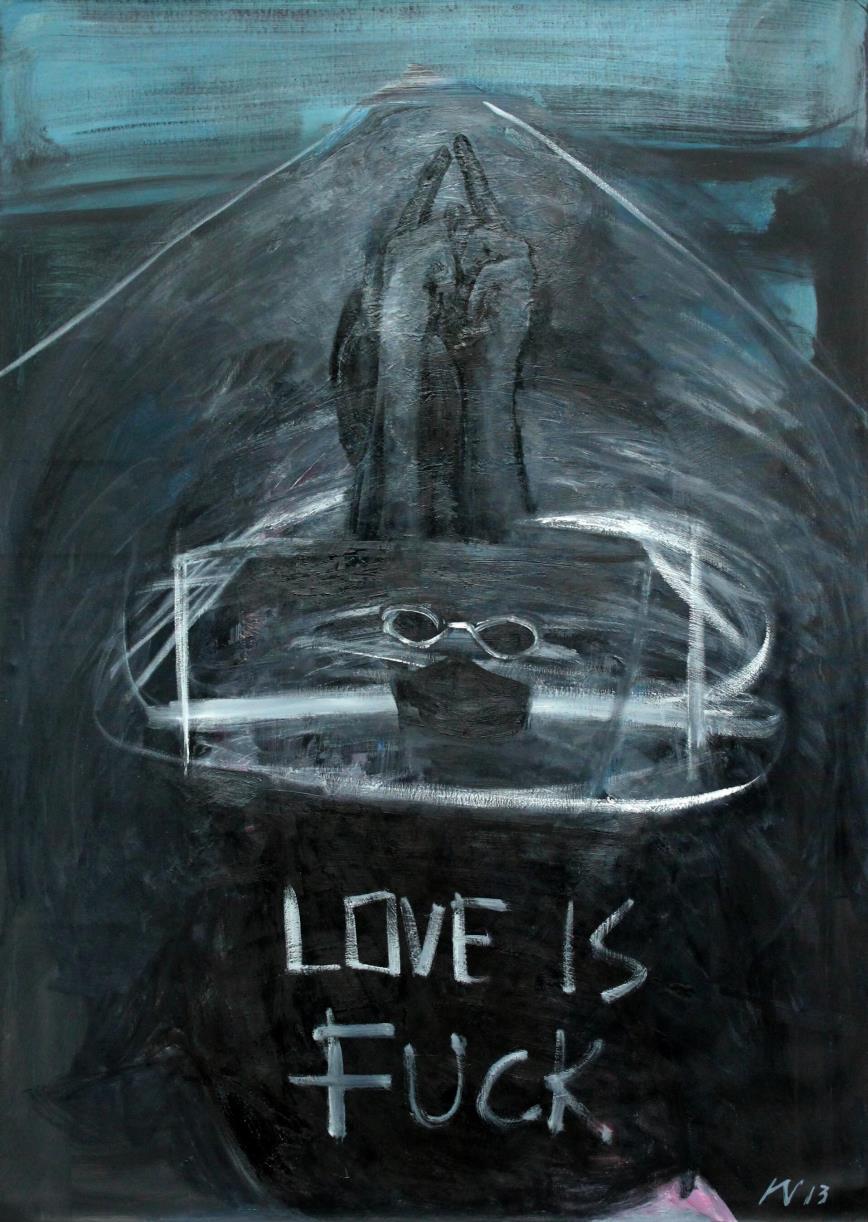 "Love is fuck" 140x100