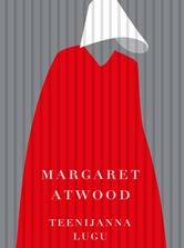 Vastuseks sain: Tellija ees- ja perekonnanimi Tellija allkiri Klubiliikme number TEENIJANNA LUGU Margaret Atwood 1985.