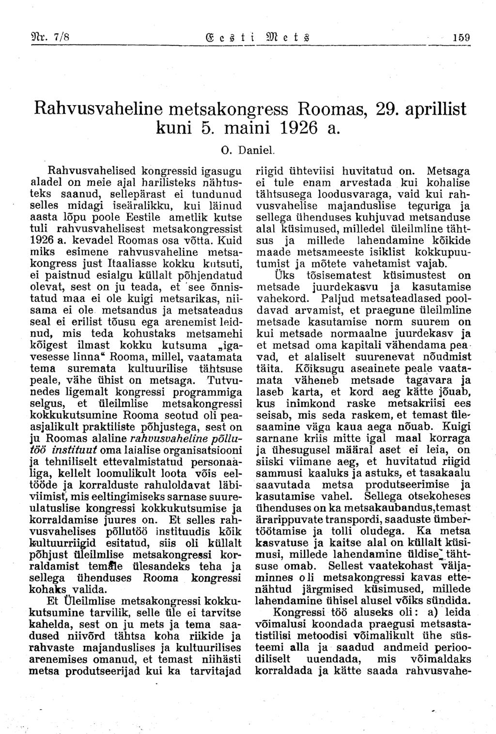 Nr. 7/8 Eesti Mets 159 Rahvusvaheline metsakongress Roomas, 29. aprillist kuni 5. maini 1926 a. O. Daniel.