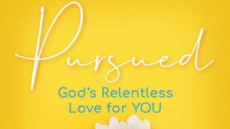 Women s Bible Study PursuedGod s Relentless Love for YOU by Jennifer Cowart June 20Aug 9, 6 weeks (no class on July 4 or July 11) Mondays, 10:00 am Fellowship Hall 1 & 2 Workbook cost $15