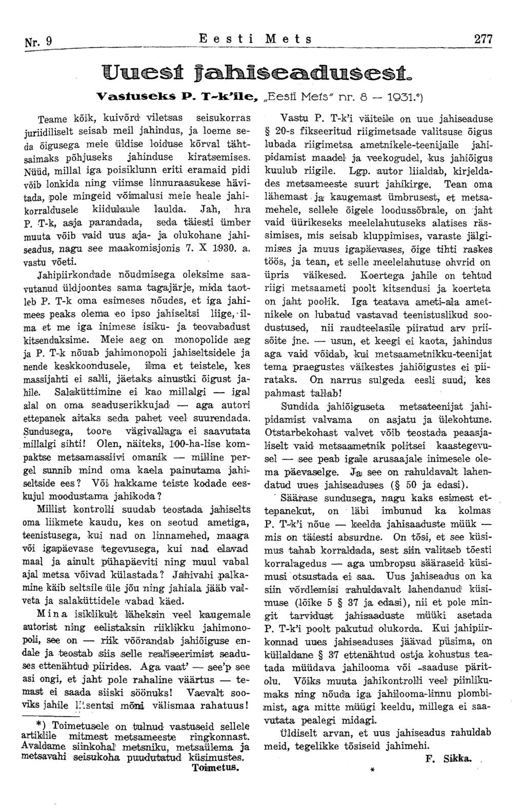 fl r. 9 Eesti Mets 277 Uutest falilšgadusesf. Vastuseks I». T~lt*ile, EesiI Mefs" nr. 8 1931.