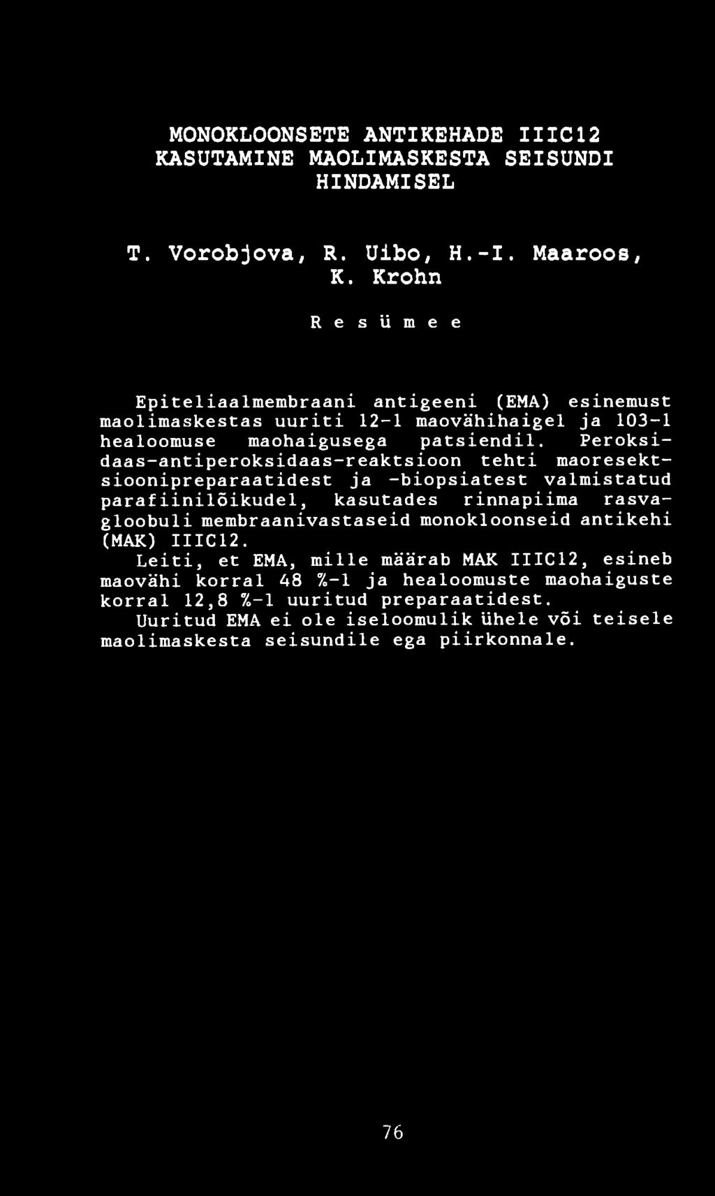MONOKLOONSETE ANTIKEHADE II1 12 KASUTAMINE MAOLIMASKESTA SEISUNDI HINDAMISEL T. Vorobjova, R. Uibo, H.-I. Maaroos, К.