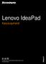 Lenovo IdeaPad Kasutusjuhend Tutvuge enne arvuti kasutamist oluliste ohutus- ning kasutusjuhistega.