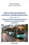 1 Tallinna Tehnikaülikool Logistika ja transpordi teaduskeskus Tallinna ühistranspordisüsteemi arendamine, liinivõrgu optimeerimine II etapp, aruande