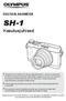 DIGITAALKAAMERA SH-1 Kasutusjuhised Täname teid, et ostsite Olympuse digitaalkaamera. Kaamera optimaalse töövõime ja pikema kestvuse tagamiseks lugege