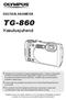 DIGITAALKAAMERA TG-860 Kasutusjuhend Täname teid, et ostsite Olympuse digitaalkaamera. Kaamera optimaalse töövõime ja pikema kestvuse tagamiseks lugeg